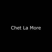 Chet La More by Chet La More