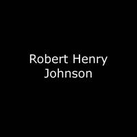 Robert Henry Johnson by Robert Henry Johnson